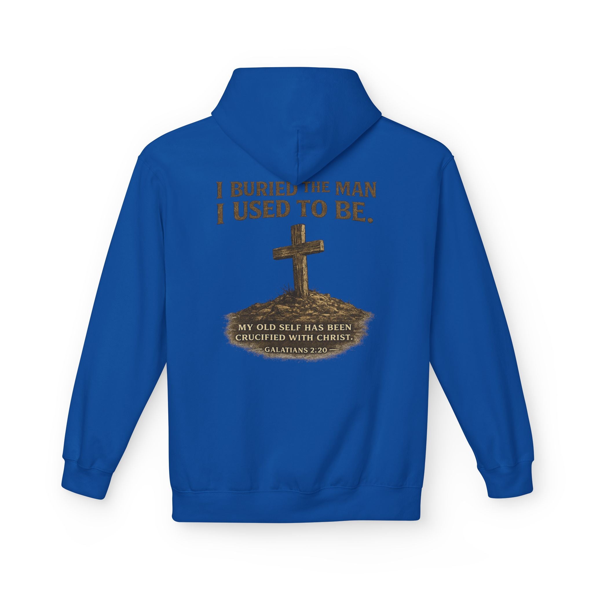 Christian Cross Hoodie — "I Buried The Man I Used To Be" Faith Graphic Pullover