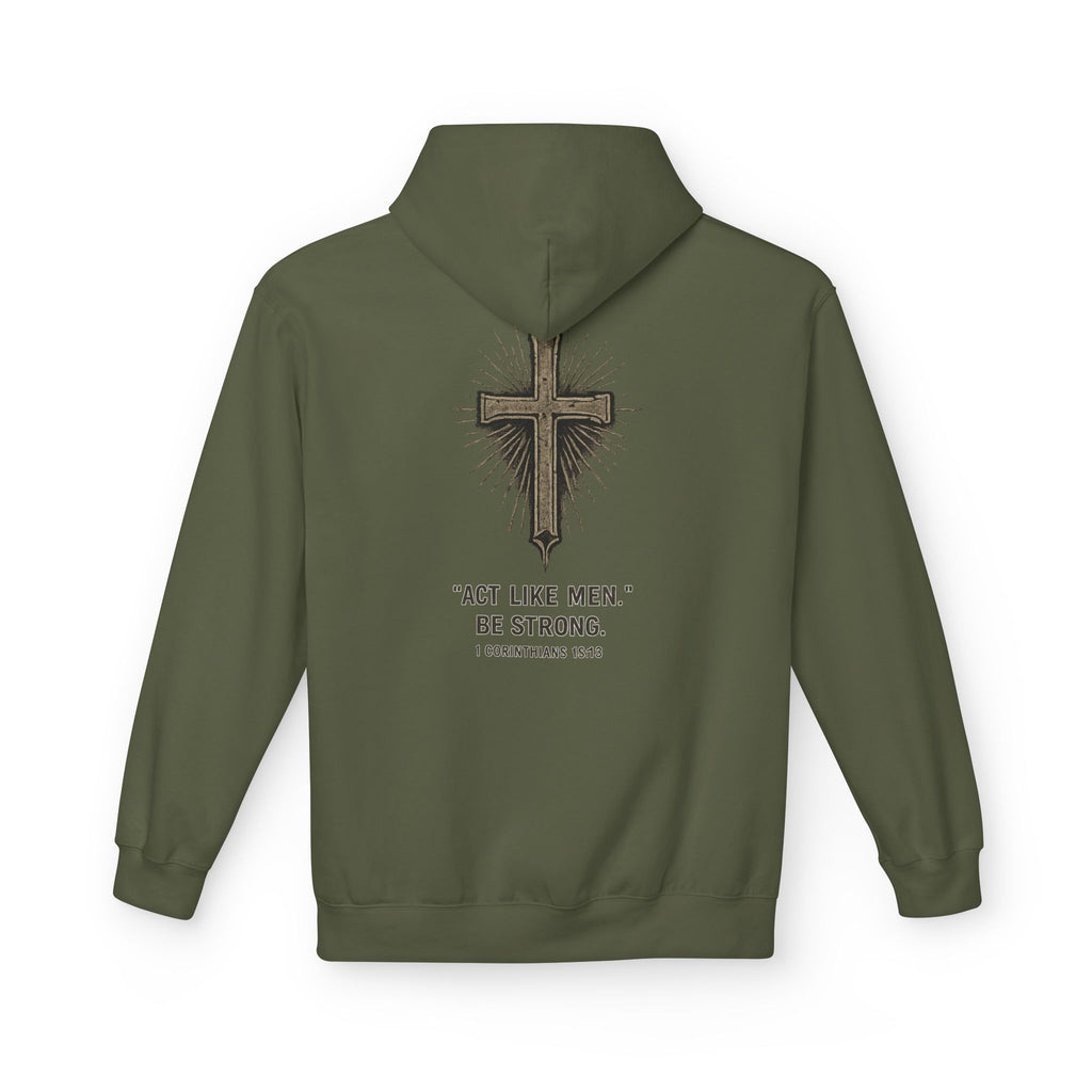 Christian Cross Hoodie — “Act Like Men. Be Strong.” 1 Corinthians 16:13 Religious Pullover