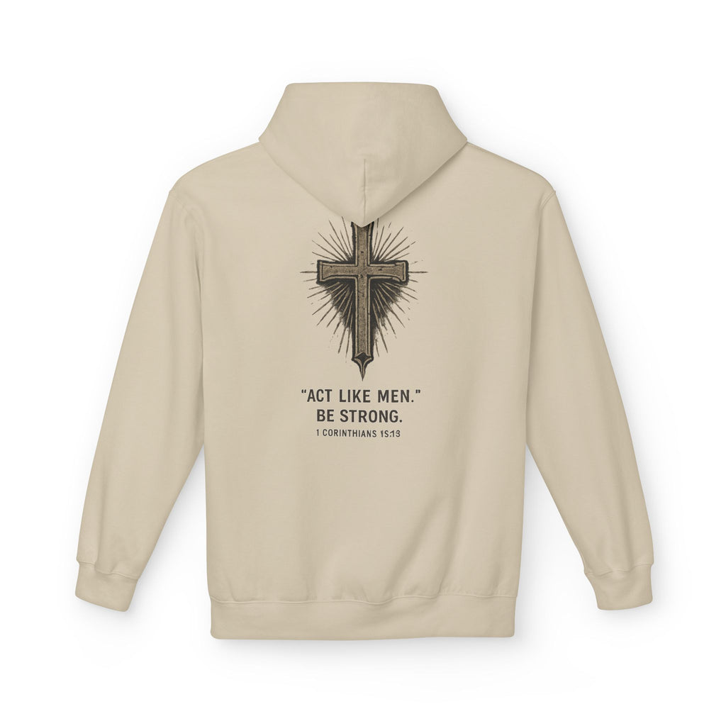 Christian Cross Hoodie — “Act Like Men. Be Strong.” 1 Corinthians 16:13 Religious Pullover