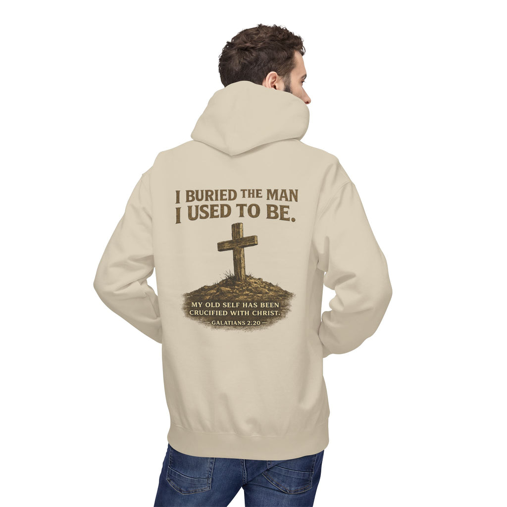 Christian Cross Hoodie — "I Buried The Man I Used To Be" Faith Graphic Pullover