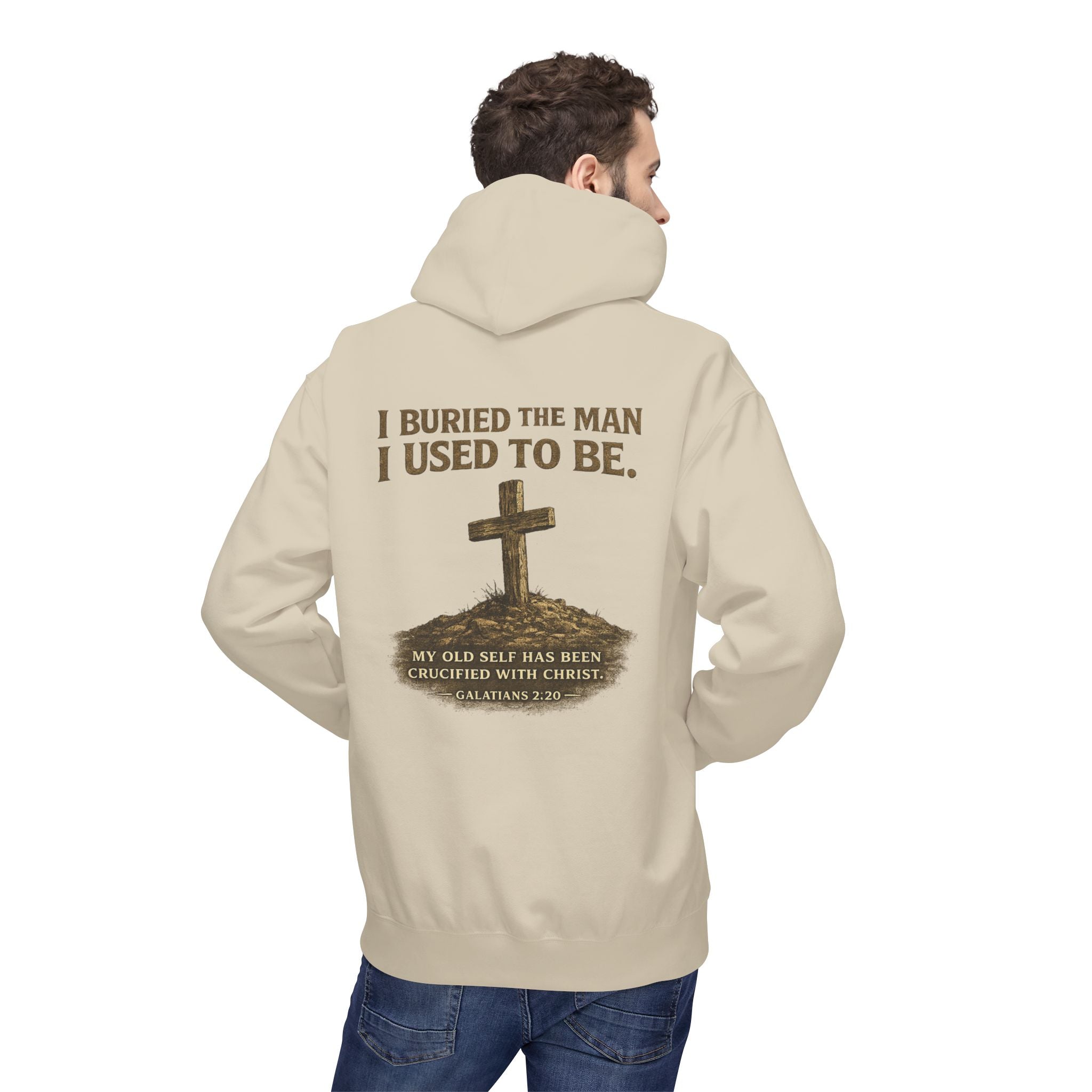 Christian Cross Hoodie — "I Buried The Man I Used To Be" Faith Graphic Pullover