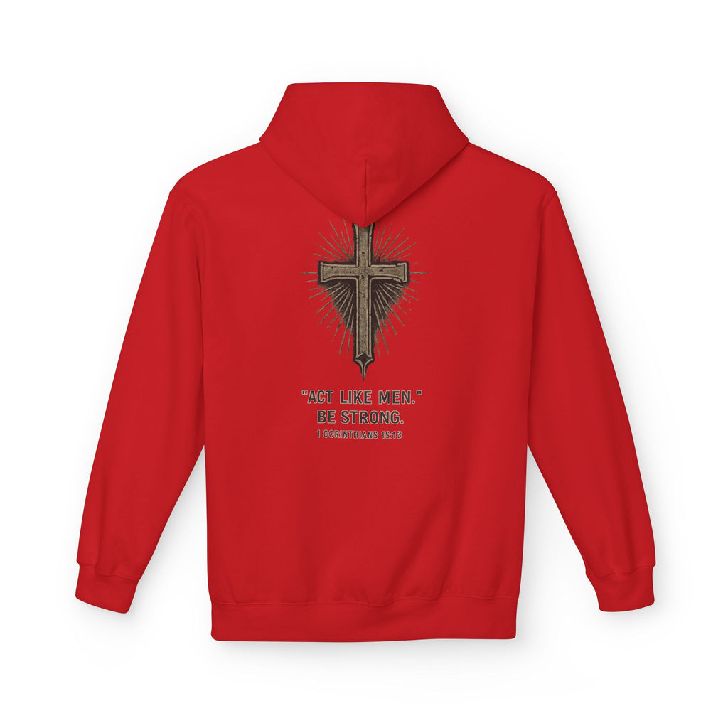 Christian Cross Hoodie — “Act Like Men. Be Strong.” 1 Corinthians 16:13 Religious Pullover