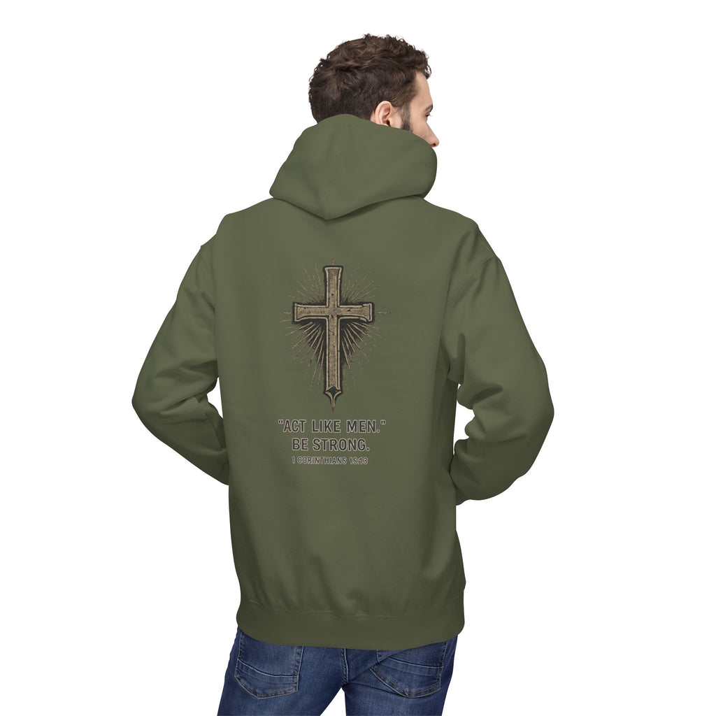 Christian Cross Hoodie — “Act Like Men. Be Strong.” 1 Corinthians 16:13 Religious Pullover