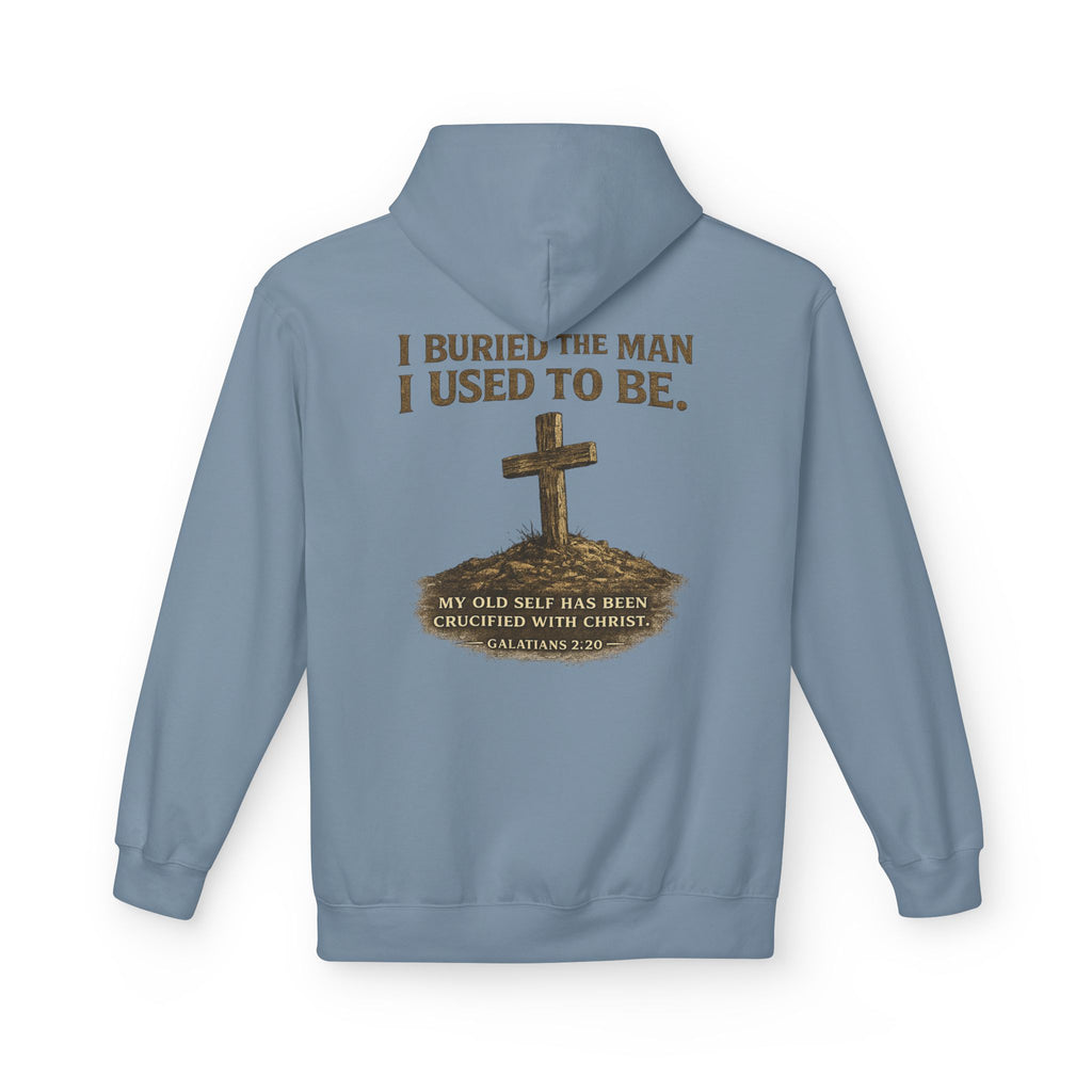 Christian Cross Hoodie — "I Buried The Man I Used To Be" Faith Graphic Pullover