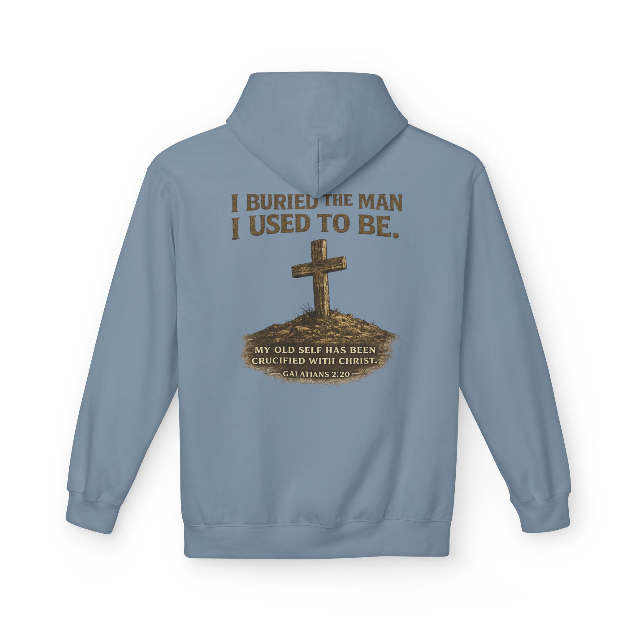 Christian Cross Hoodie — "I Buried The Man I Used To Be" Faith Graphic Pullover