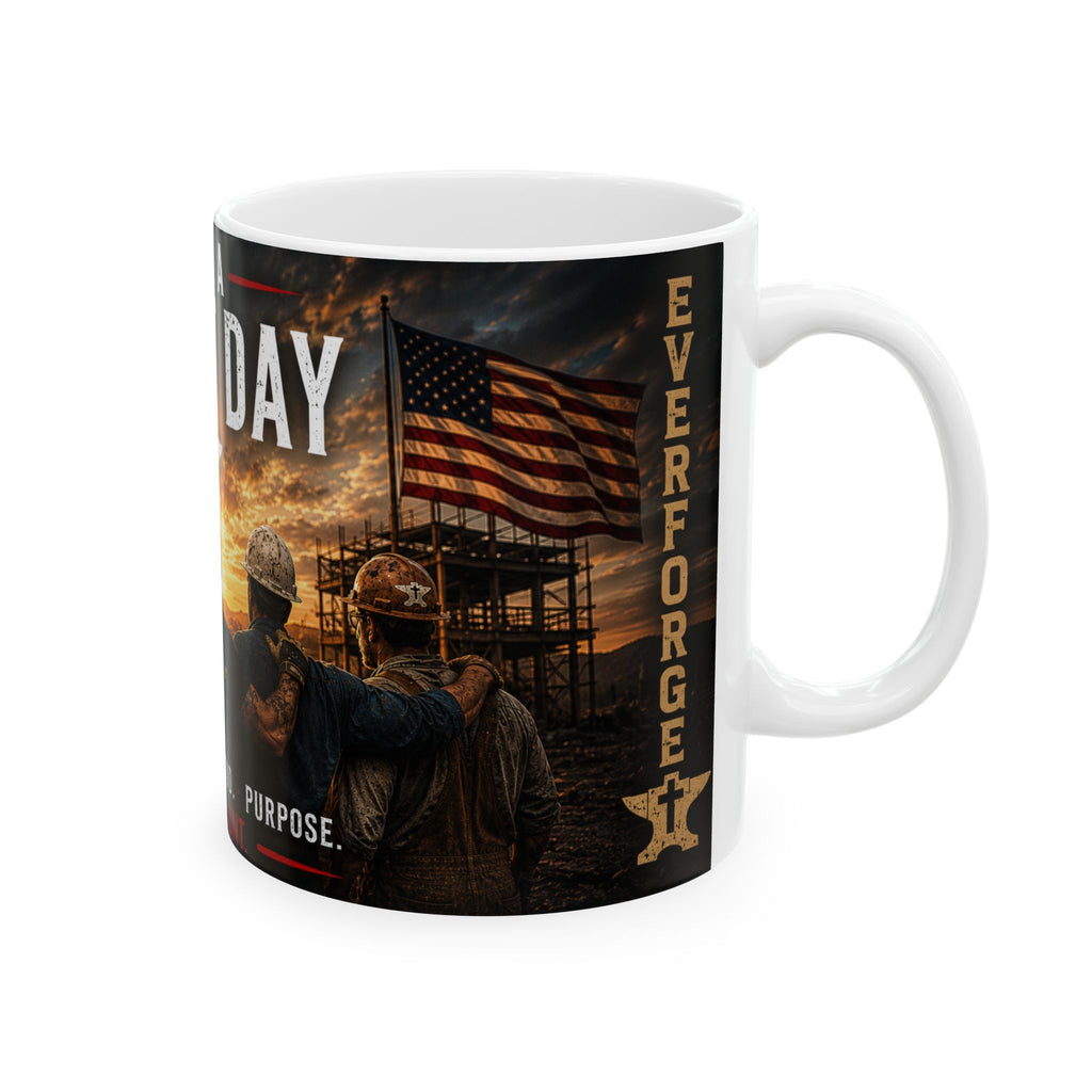 Have a Great Day Faith & Brotherhood Ceramic Mug — Everforge Inspirational Coffee Cup (11oz, 15oz)