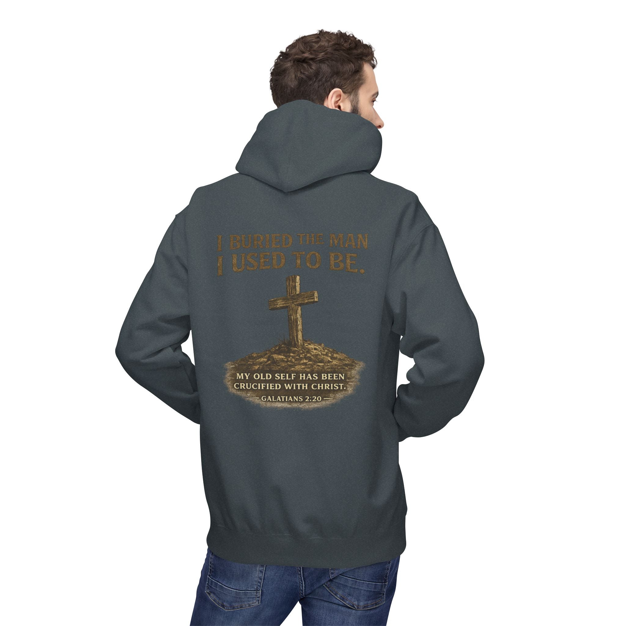 Christian Cross Hoodie — "I Buried The Man I Used To Be" Faith Graphic Pullover
