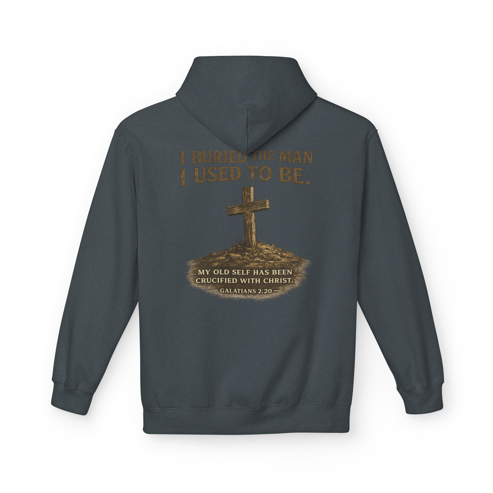 Christian Cross Hoodie — "I Buried The Man I Used To Be" Faith Graphic Pullover