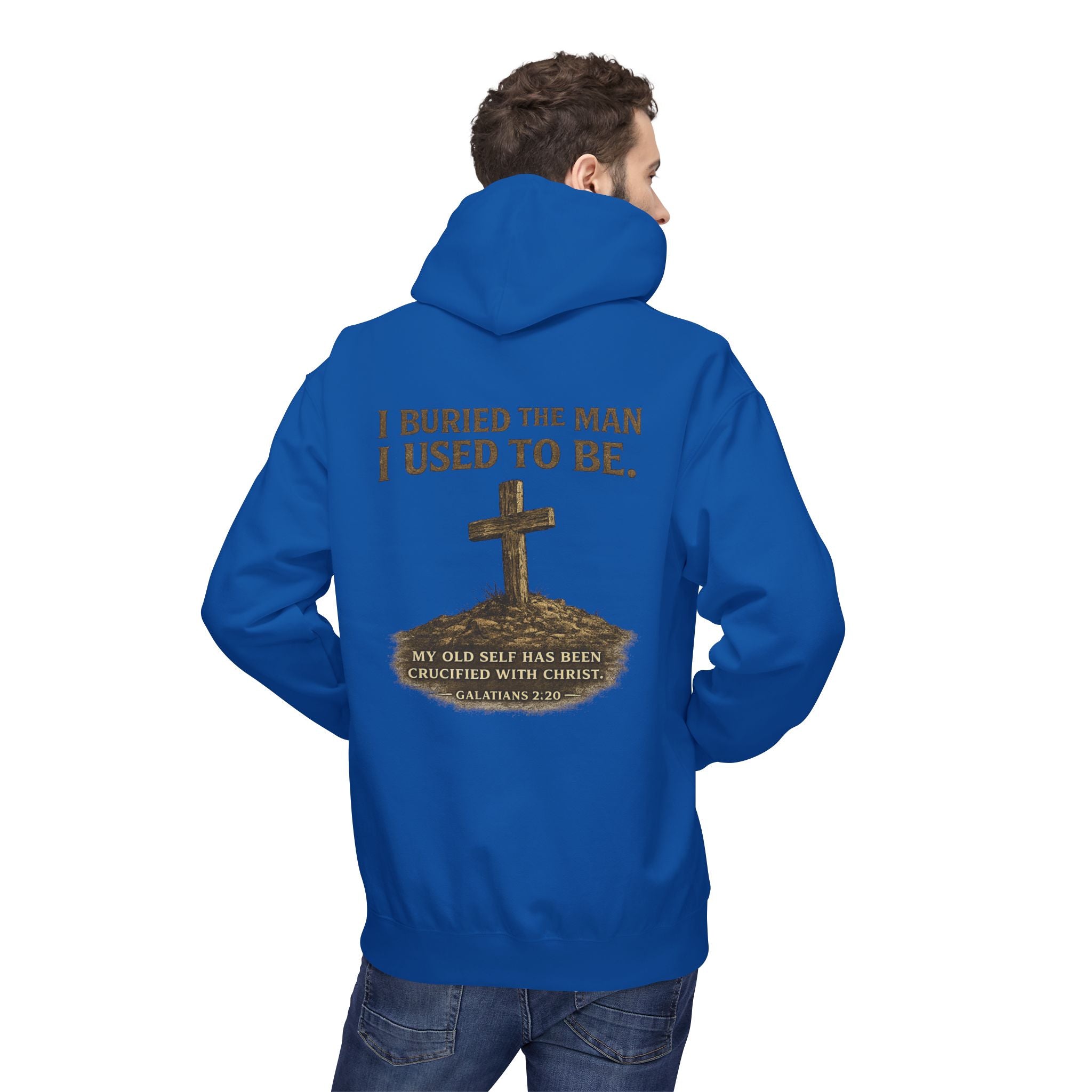 Christian Cross Hoodie — "I Buried The Man I Used To Be" Faith Graphic Pullover